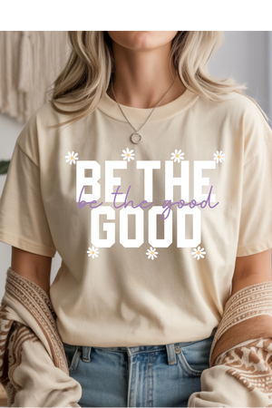Be The Good Graphic Tee